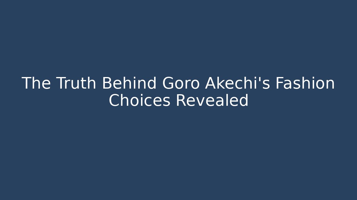 The Truth Behind Goro Akechi's Fashion Choices Revealed