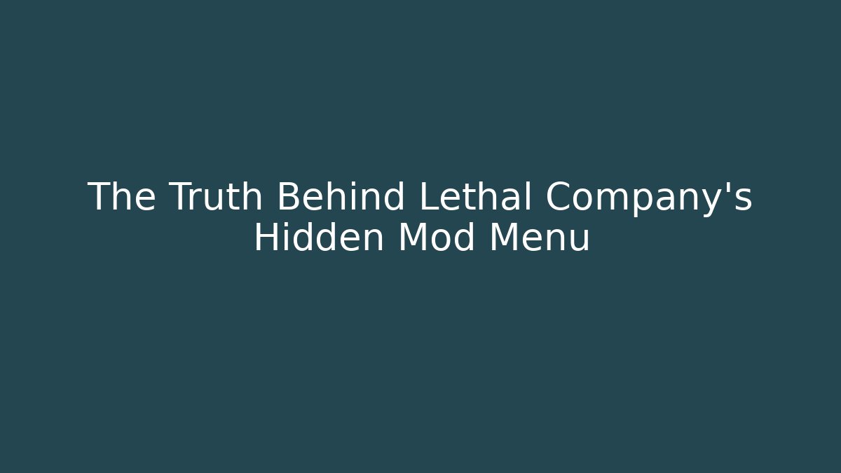 The Truth Behind Lethal Company's Hidden Mod Menu