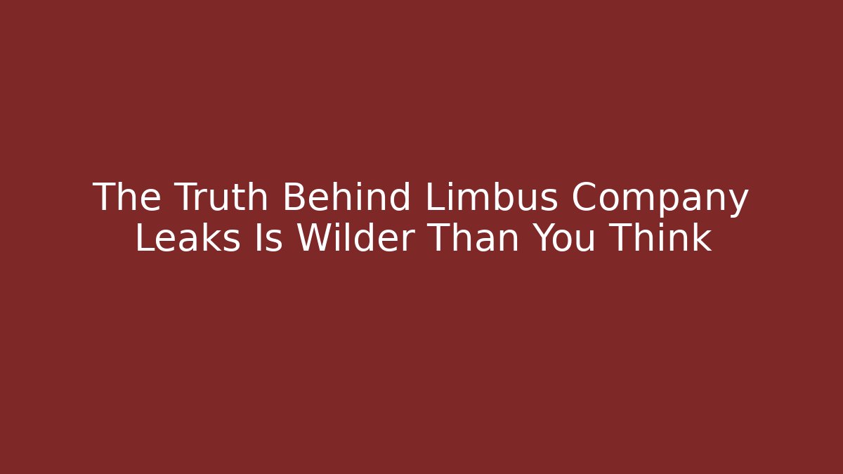 The Truth Behind Limbus Company Leaks Is Wilder Than You Think