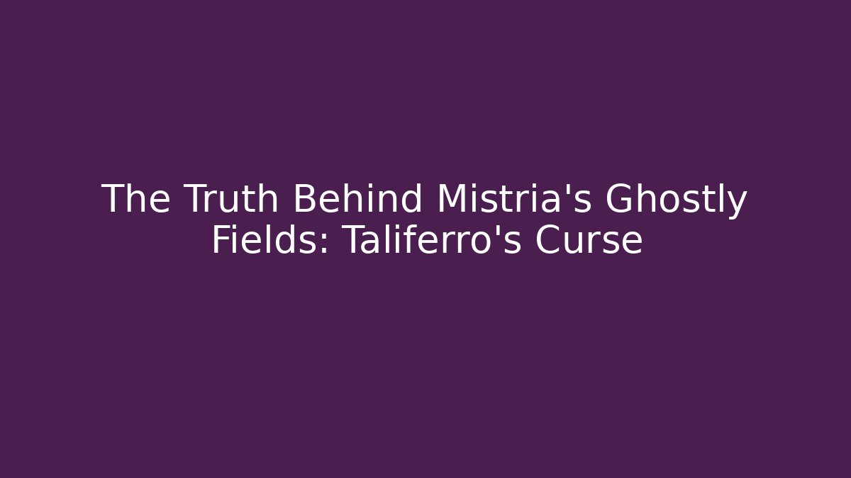 The Truth Behind Mistria's Ghostly Fields: Taliferro's Curse - Critter Realm