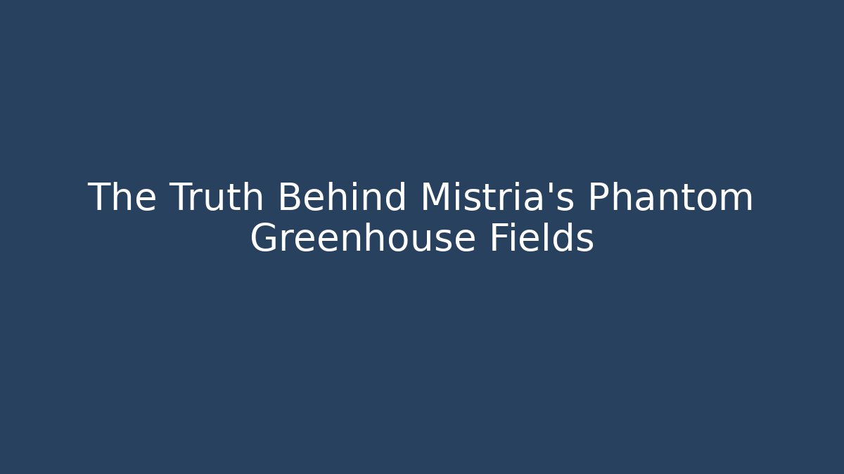 The Truth Behind Mistria's Phantom Greenhouse Fields