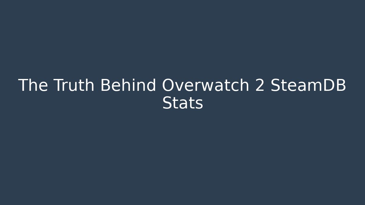 The Truth Behind Overwatch 2 SteamDB Stats