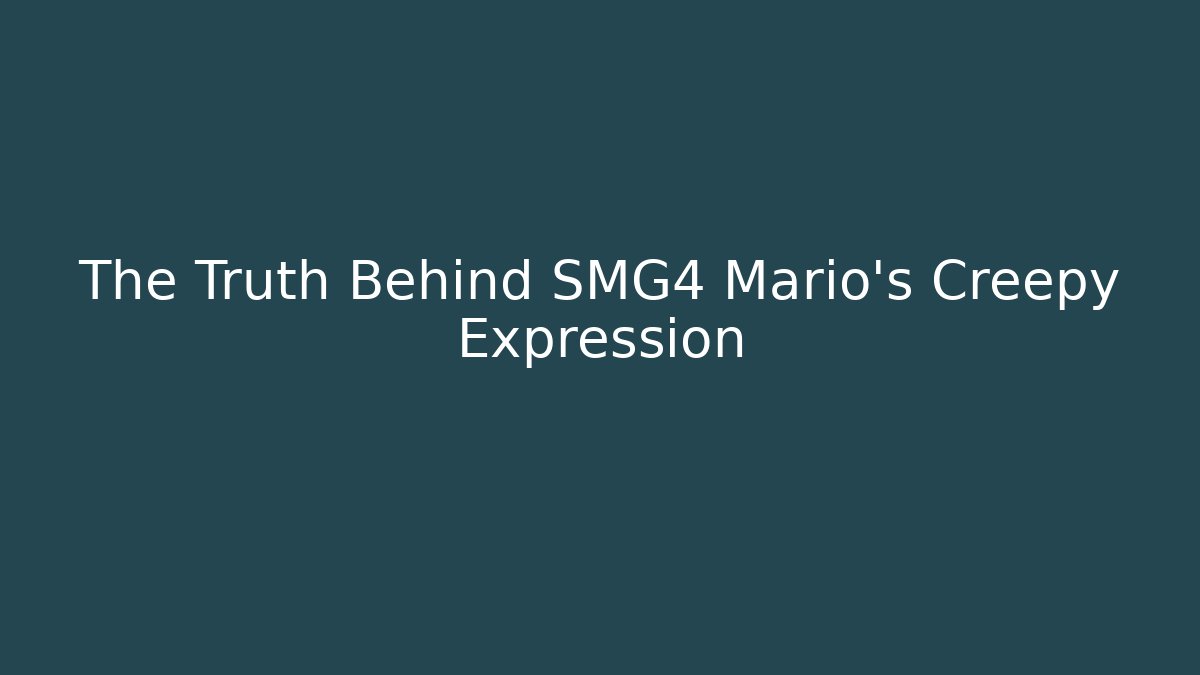 The Truth Behind SMG4 Mario's Creepy Expression