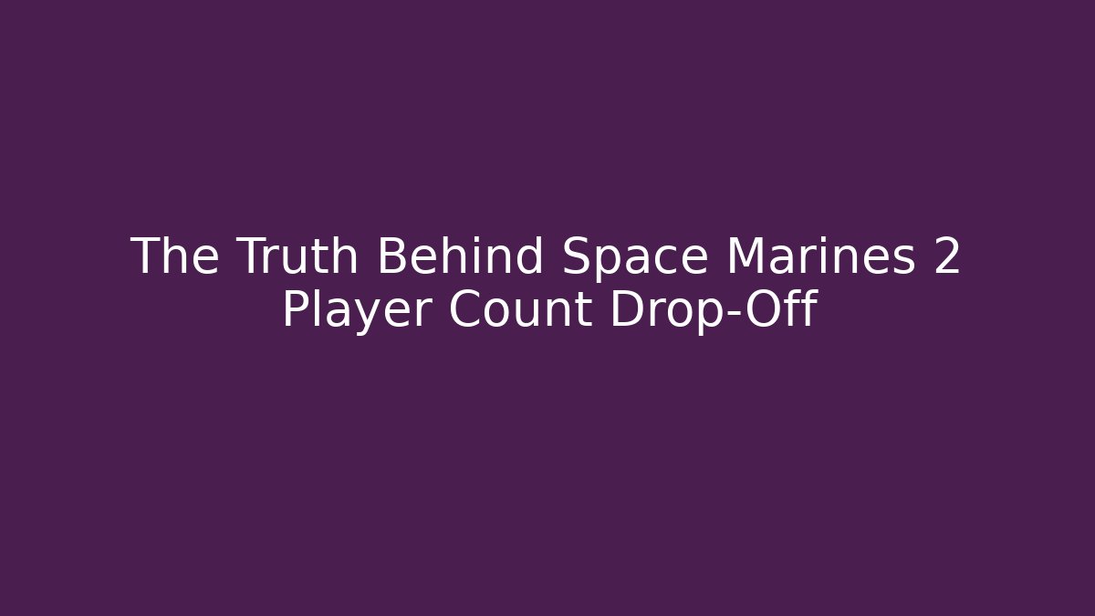 The Truth Behind Space Marines 2 Player Count Drop-Off - Critter Realm