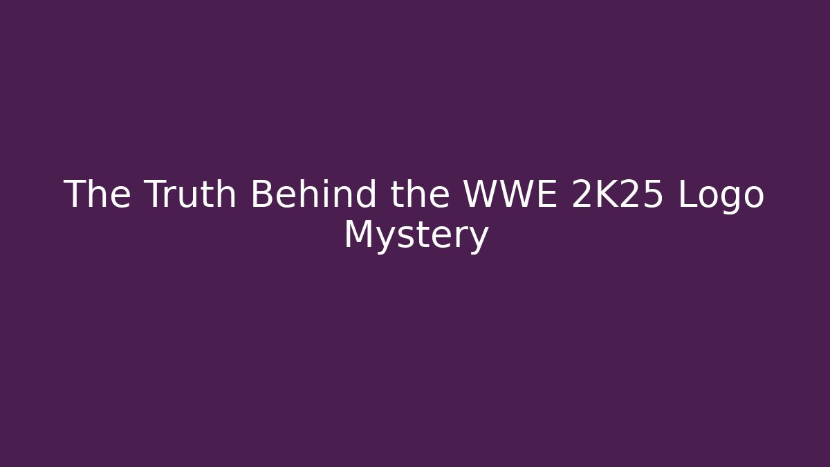 The Truth Behind the WWE 2K25 Logo Mystery