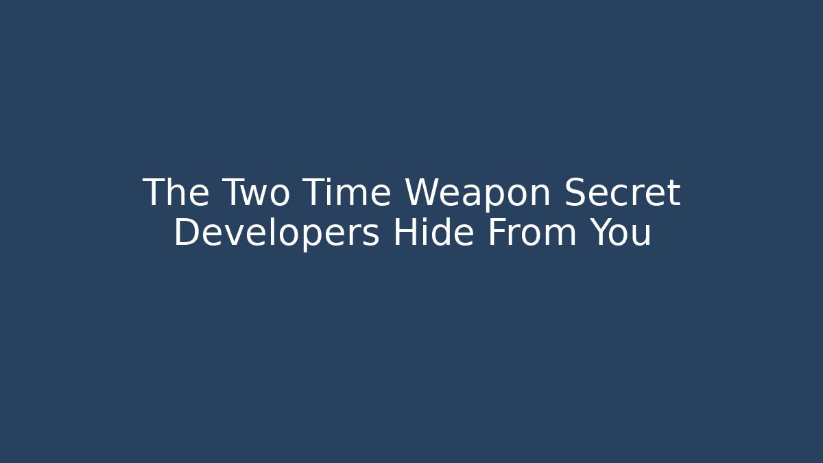 The Two Time Weapon Secret Developers Hide From You - Critter Realm