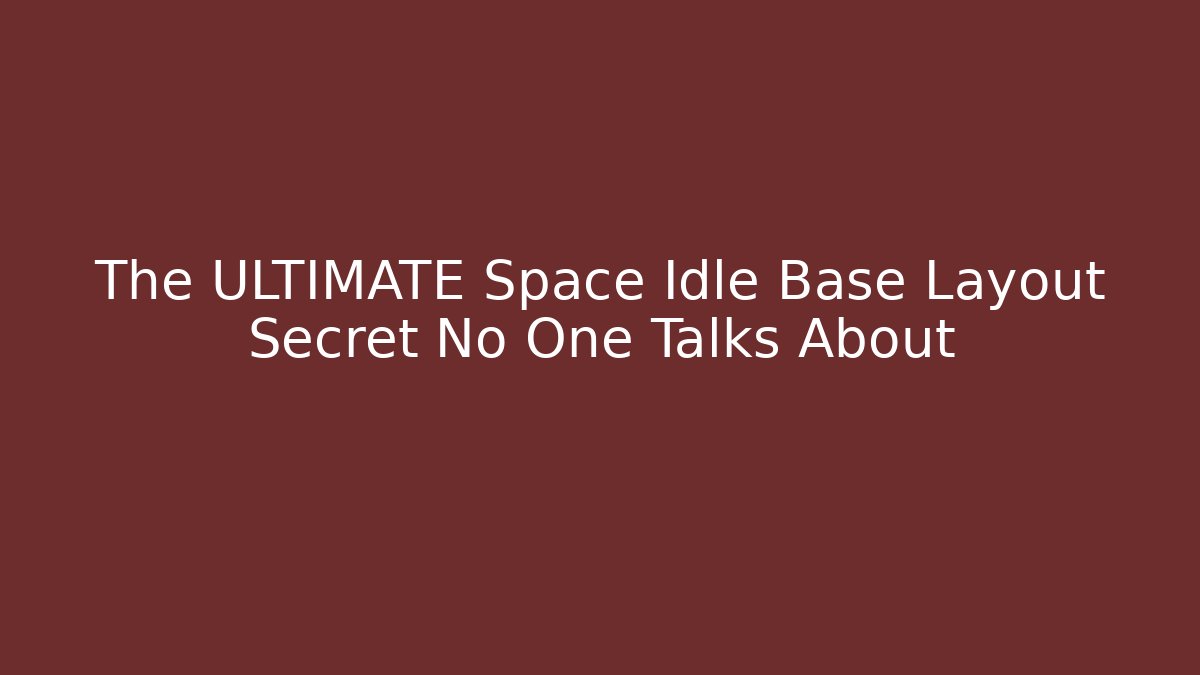 The ULTIMATE Space Idle Base Layout Secret No One Talks About