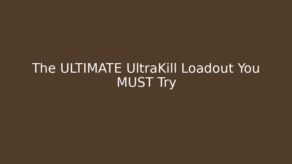 The ULTIMATE UltraKill Loadout You MUST Try