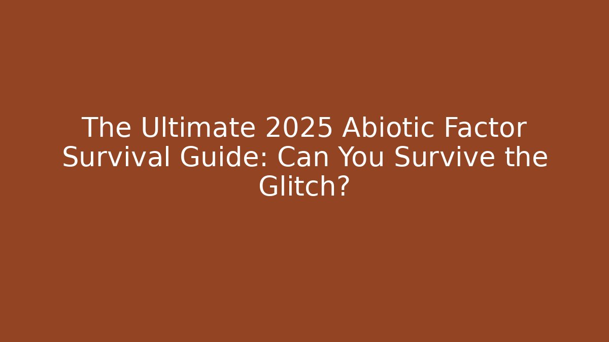 The Ultimate 2025 Abiotic Factor Survival Guide: Can You Survive the Glitch?