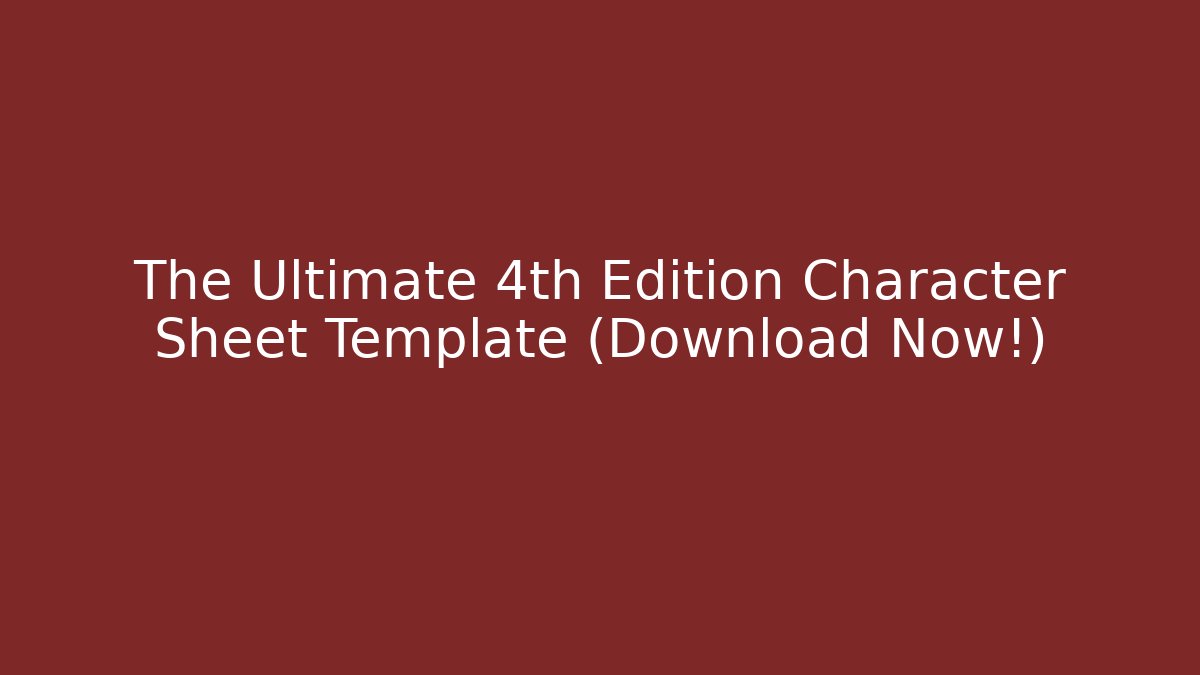 The Ultimate 4th Edition Character Sheet Template (Download Now!) - Critter Realm