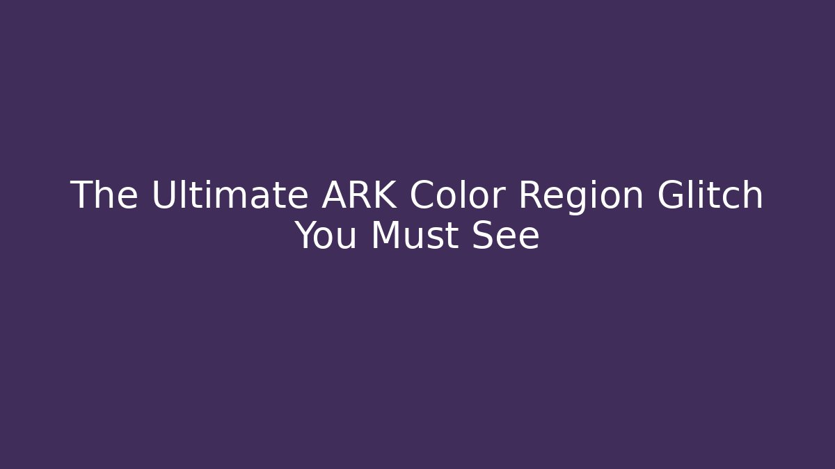The Ultimate ARK Color Region Glitch You Must See - Critter Realm