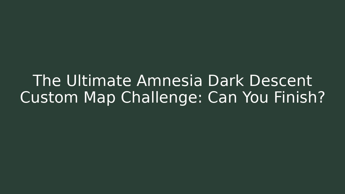 The Ultimate Amnesia Dark Descent Custom Map Challenge: Can You Finish? - Critter Realm
