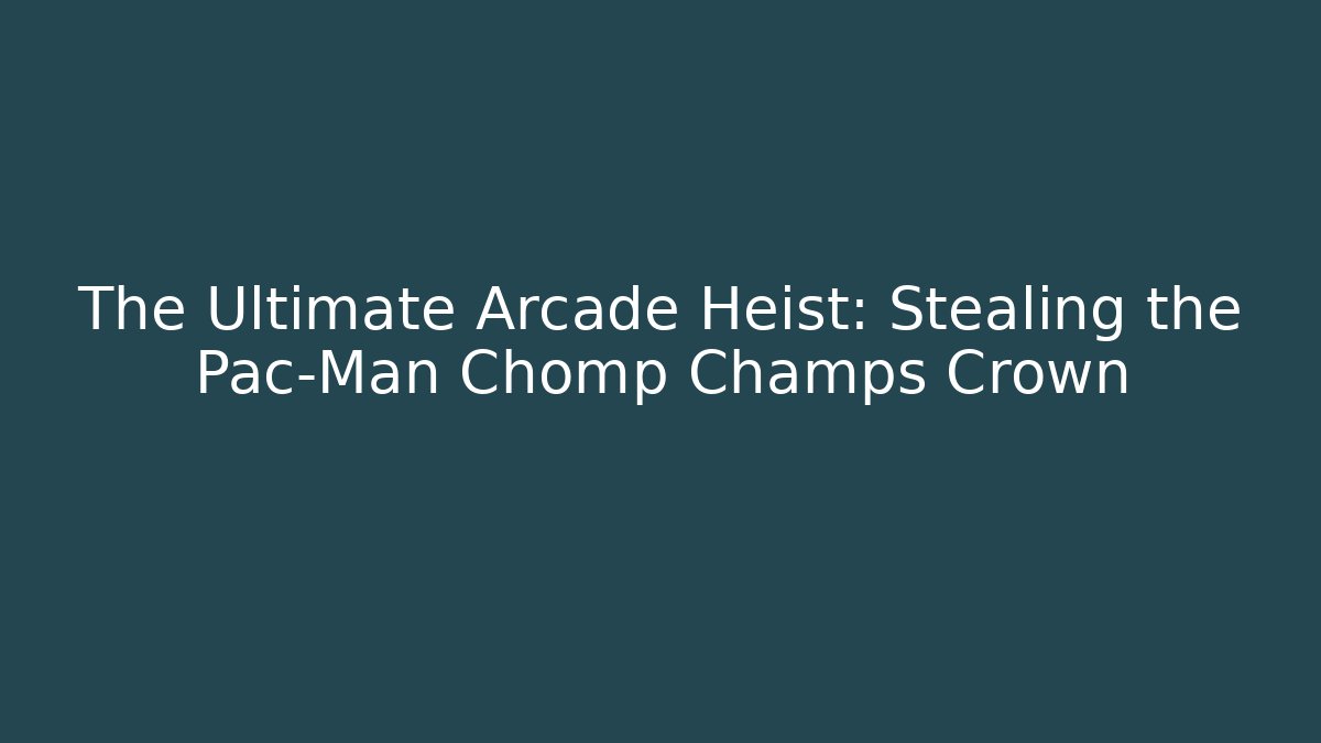 The Ultimate Arcade Heist: Stealing the Pac-Man Chomp Champs Crown - Critter Realm