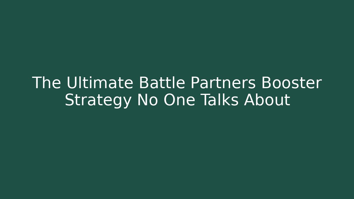 The Ultimate Battle Partners Booster Strategy No One Talks About - Critter Realm