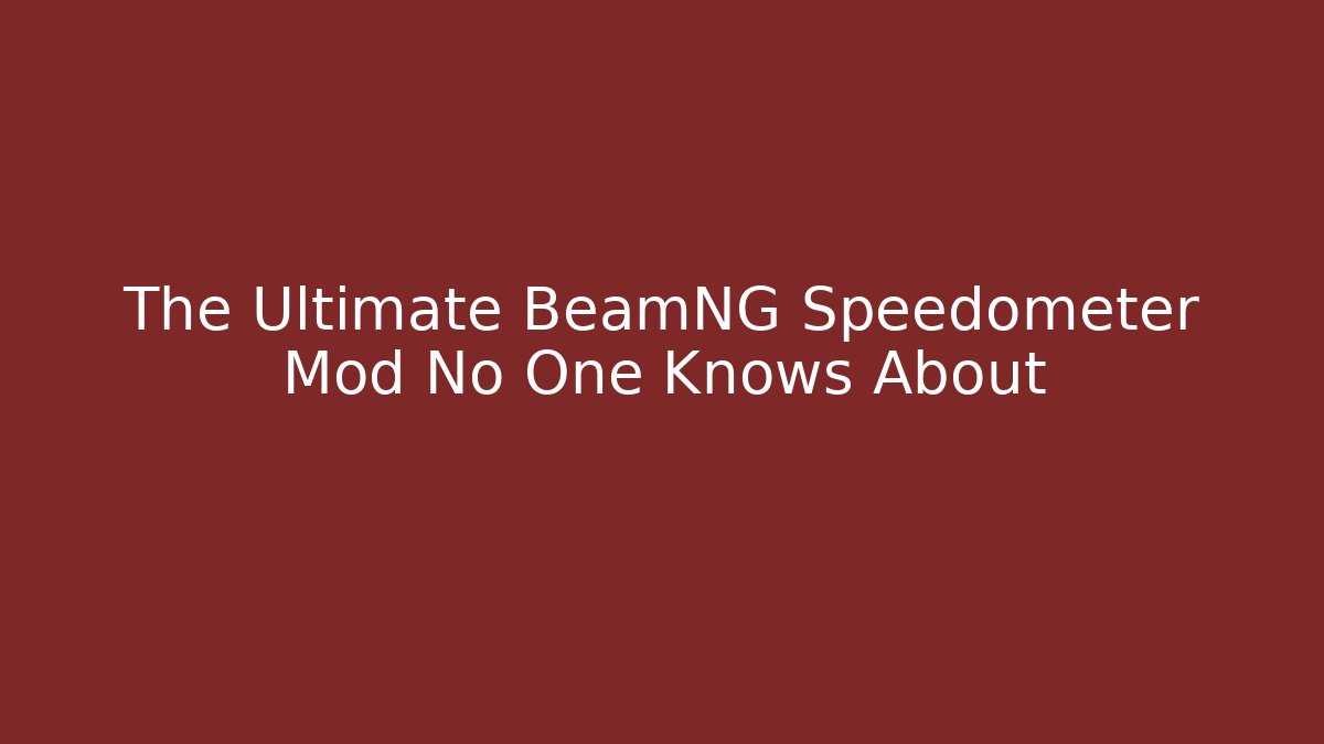 The Ultimate BeamNG Speedometer Mod No One Knows About