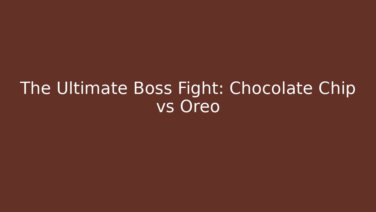 The Ultimate Boss Fight: Chocolate Chip vs Oreo