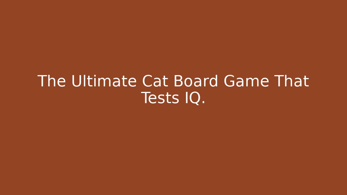 The Ultimate Cat Board Game That Tests IQ.
