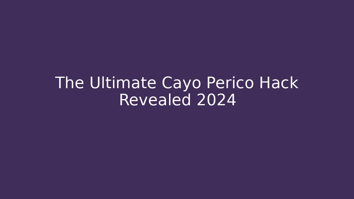 The Ultimate Cayo Perico Hack Revealed 2024 - Critter Realm