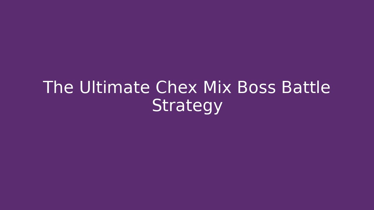 The Ultimate Chex Mix Boss Battle Strategy - Critter Realm