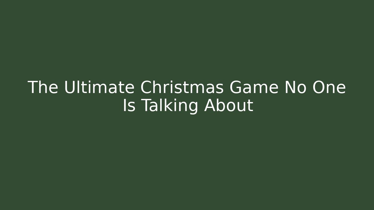 The Ultimate Christmas Game No One Is Talking About
