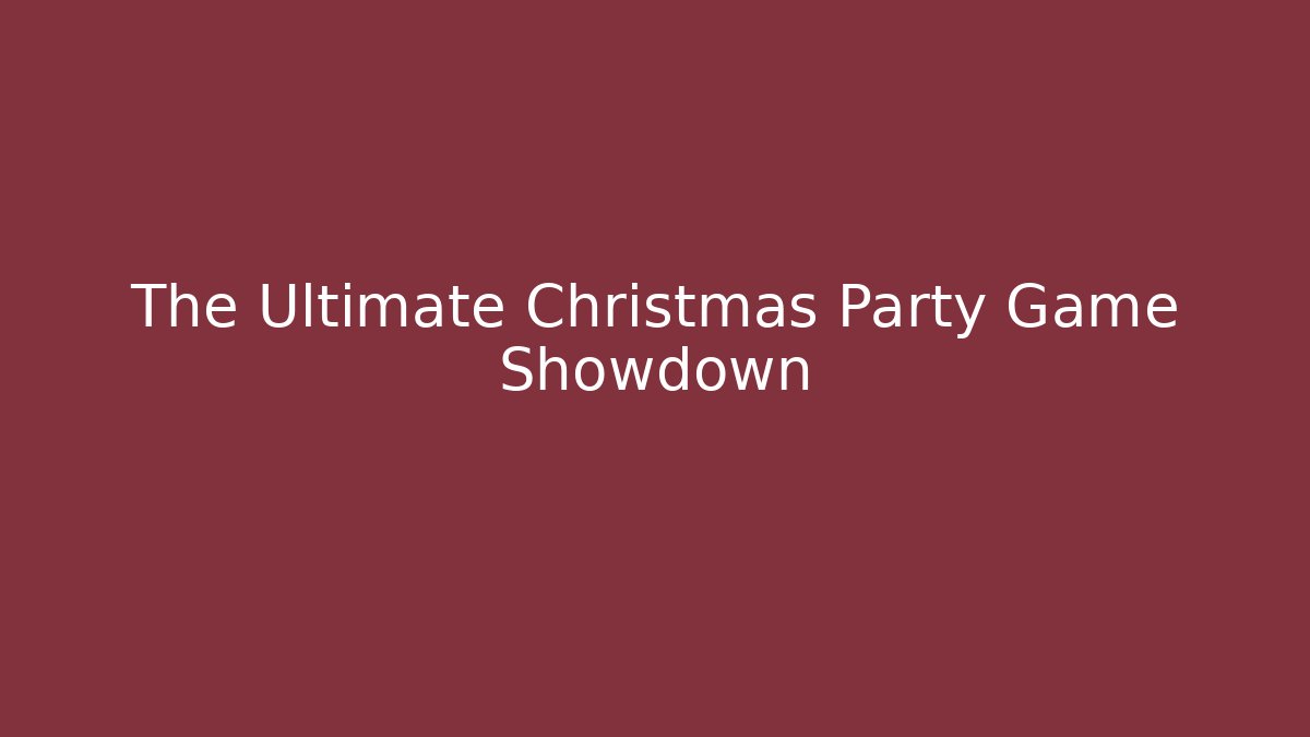 The Ultimate Christmas Party Game Showdown