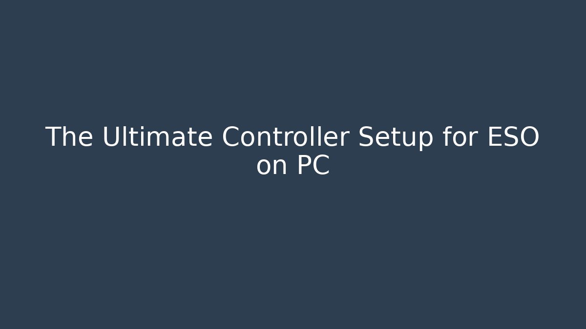 The Ultimate Controller Setup for ESO on PC - Critter Realm