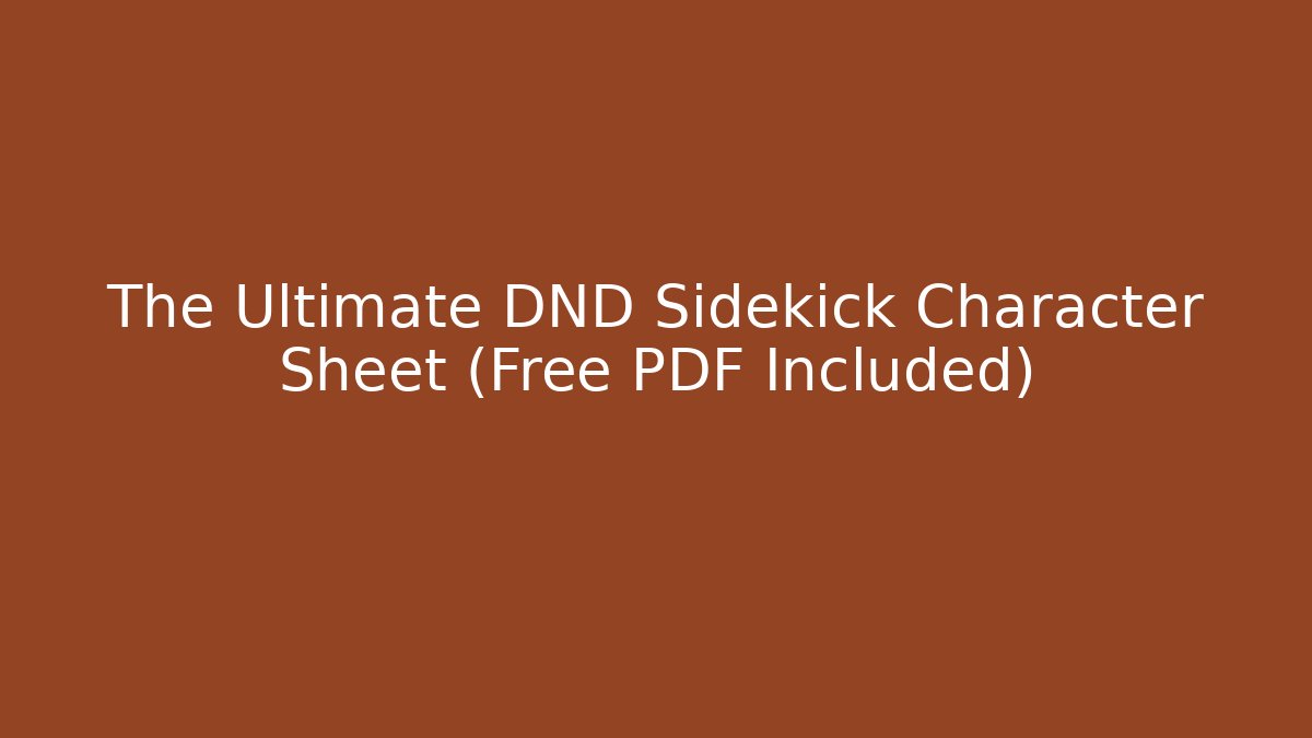 The Ultimate DND Sidekick Character Sheet (Free PDF Included)