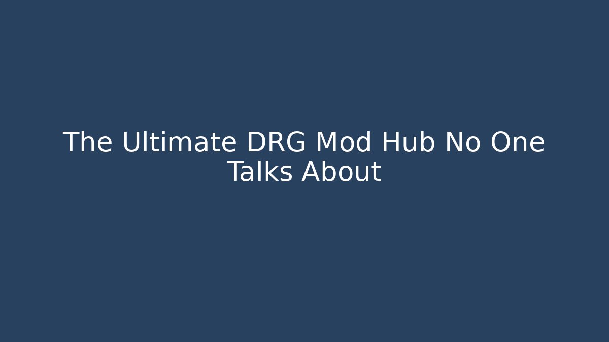 The Ultimate DRG Mod Hub No One Talks About - Critter Realm