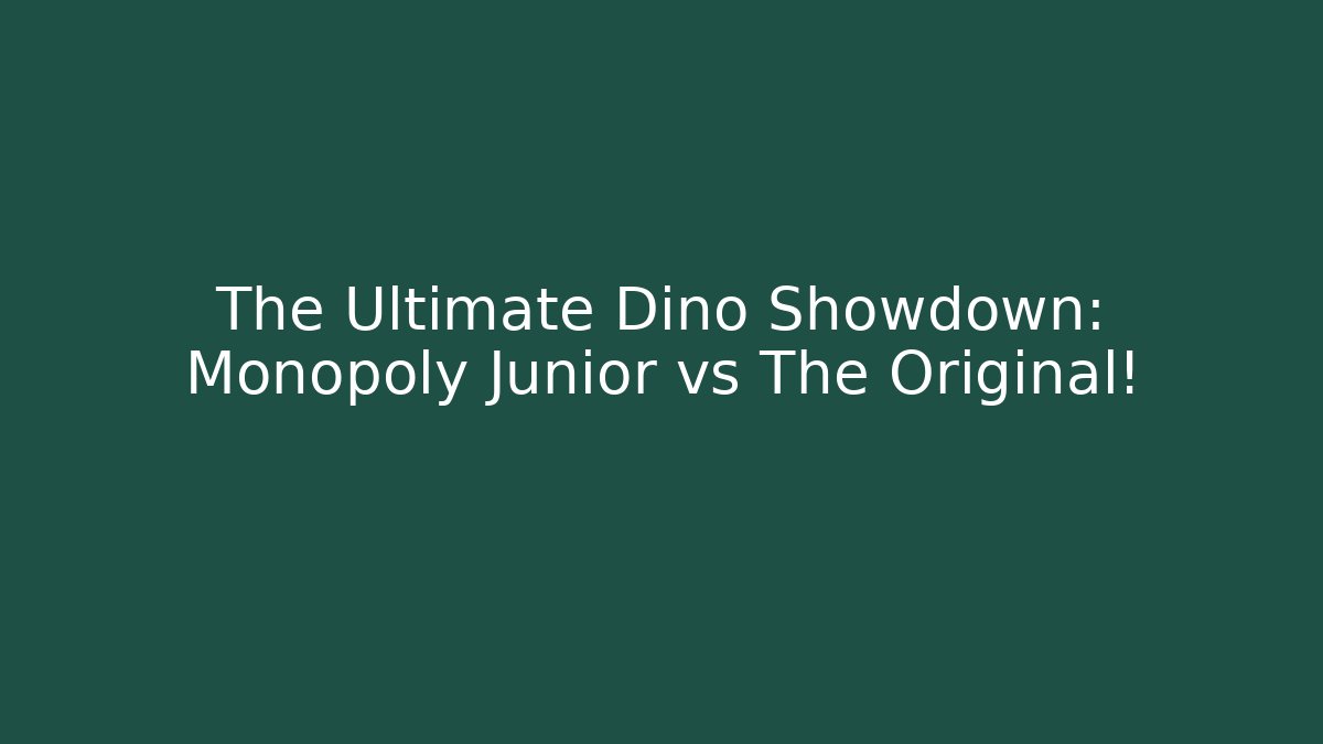 The Ultimate Dino Showdown: Monopoly Junior vs The Original!