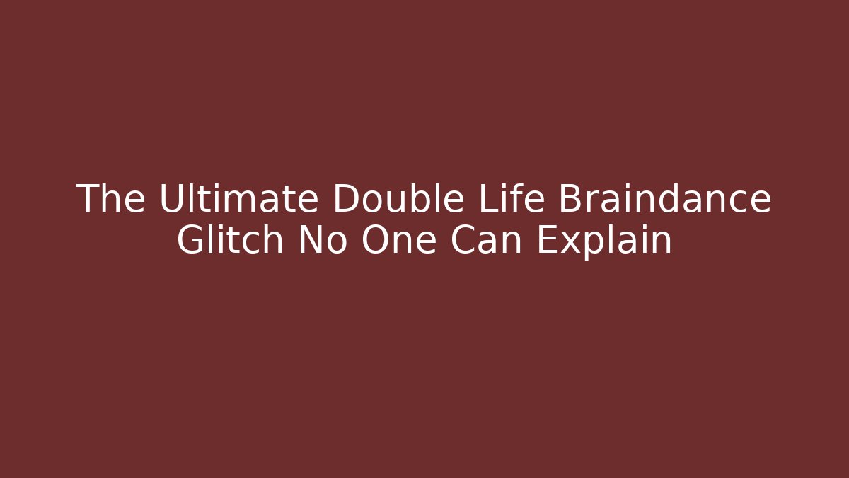 The Ultimate Double Life Braindance Glitch No One Can Explain - Critter Realm