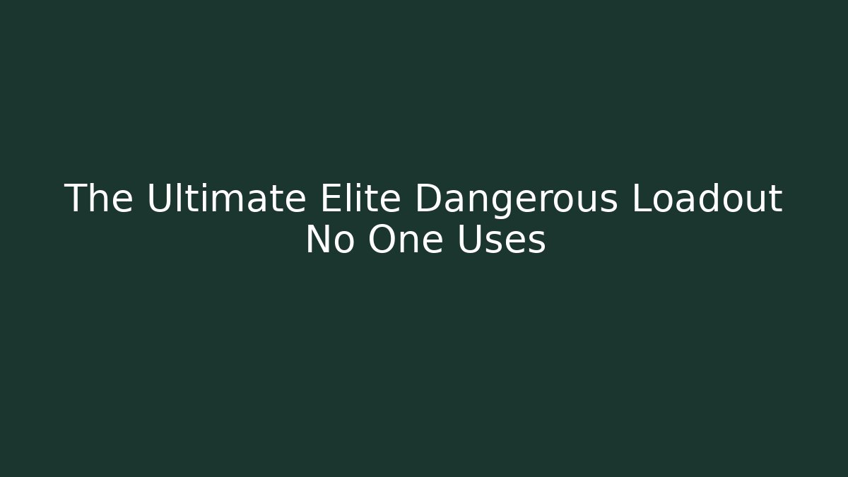 The Ultimate Elite Dangerous Loadout No One Uses
