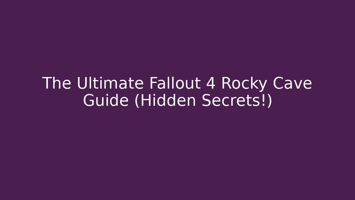 The Ultimate Fallout 4 Rocky Cave Guide (Hidden Secrets!) - Critter Realm