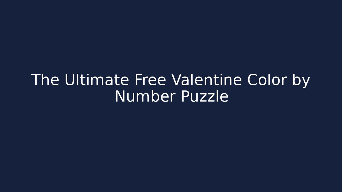 The Ultimate Free Valentine Color by Number Puzzle