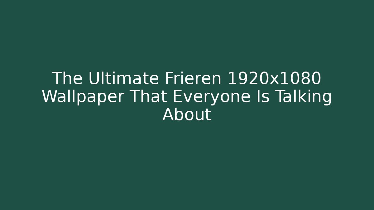 The Ultimate Frieren 1920x1080 Wallpaper That Everyone Is Talking About