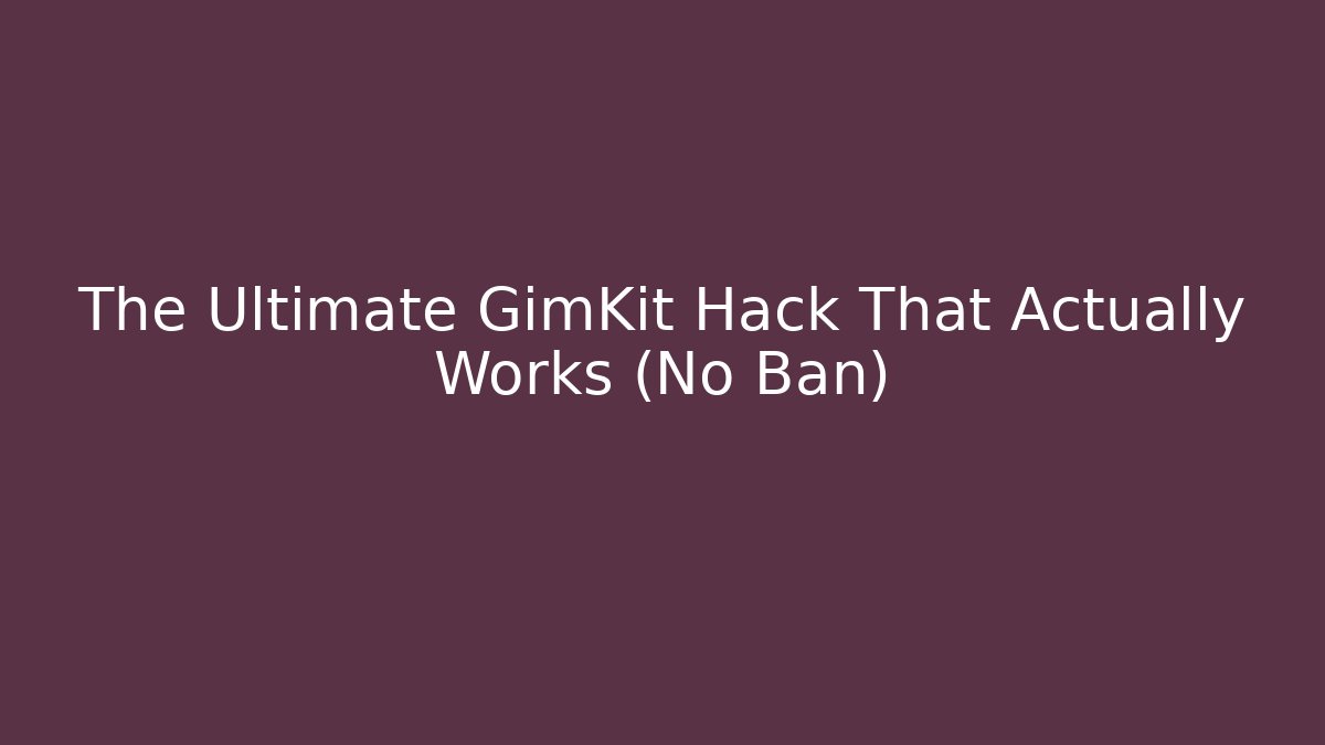 The Ultimate GimKit Hack That Actually Works (No Ban)