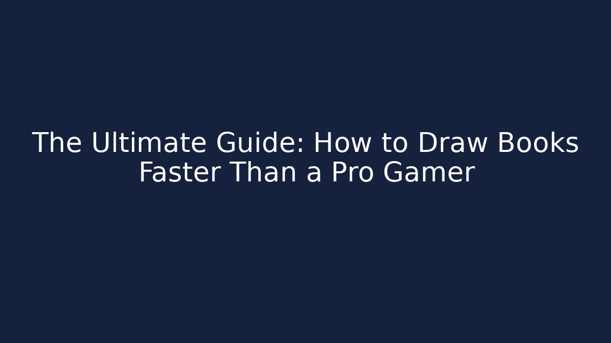 The Ultimate Guide: How to Draw Books Faster Than a Pro Gamer - Critter Realm