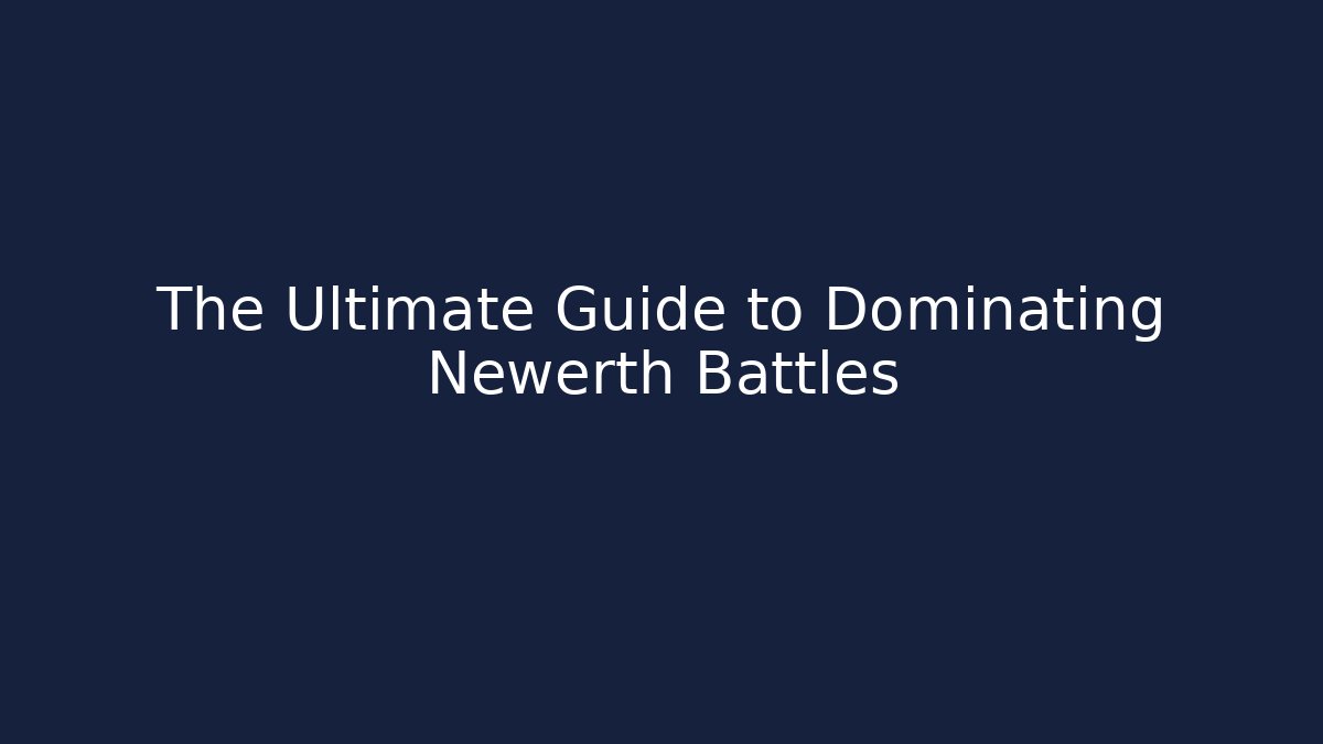 The Ultimate Guide to Dominating Newerth Battles