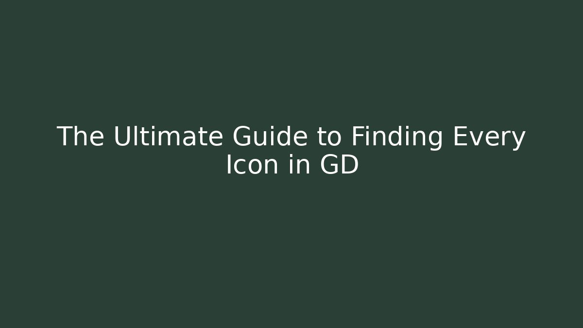 The Ultimate Guide to Finding Every Icon in GD - Critter Realm