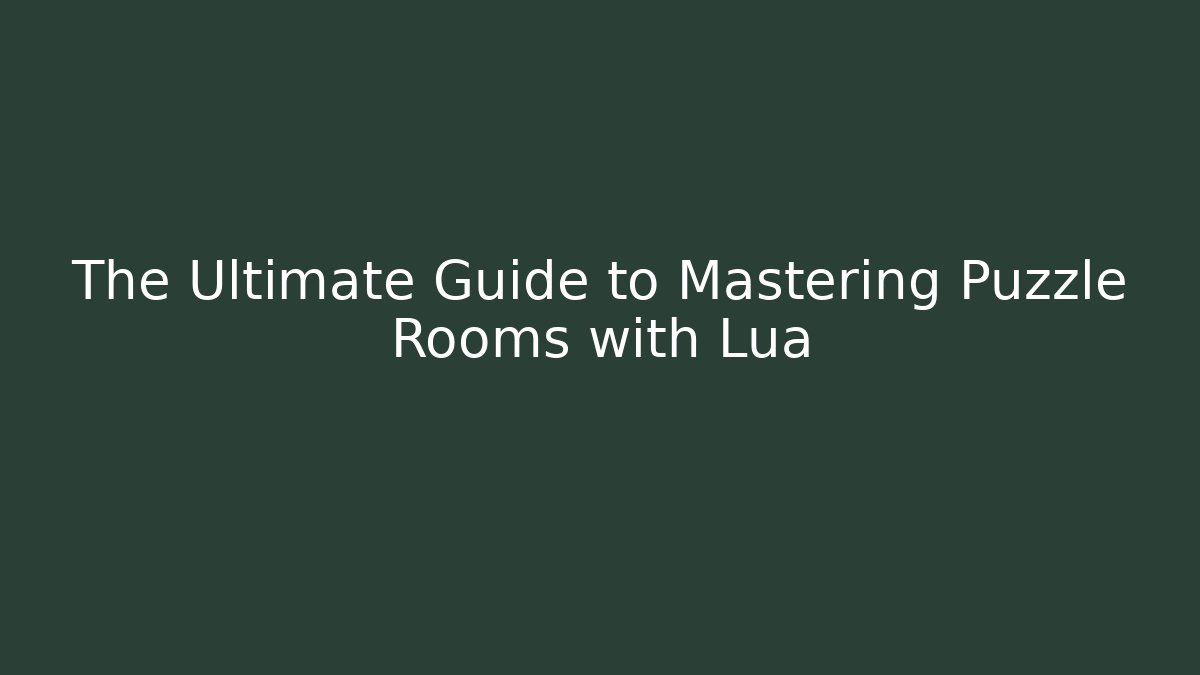The Ultimate Guide to Mastering Puzzle Rooms with Lua - Critter Realm