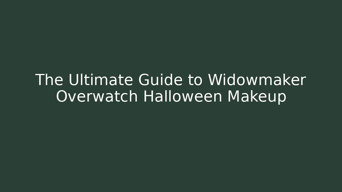 The Ultimate Guide to Widowmaker Overwatch Halloween Makeup
