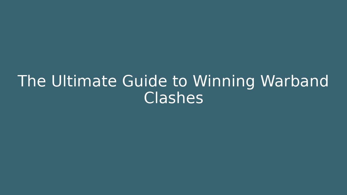 The Ultimate Guide to Winning Warband Clashes - Critter Realm