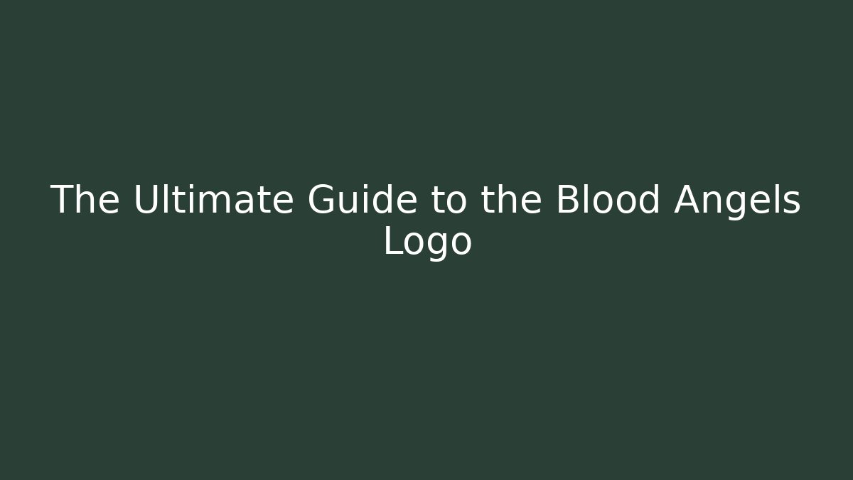 The Ultimate Guide to the Blood Angels Logo - Critter Realm