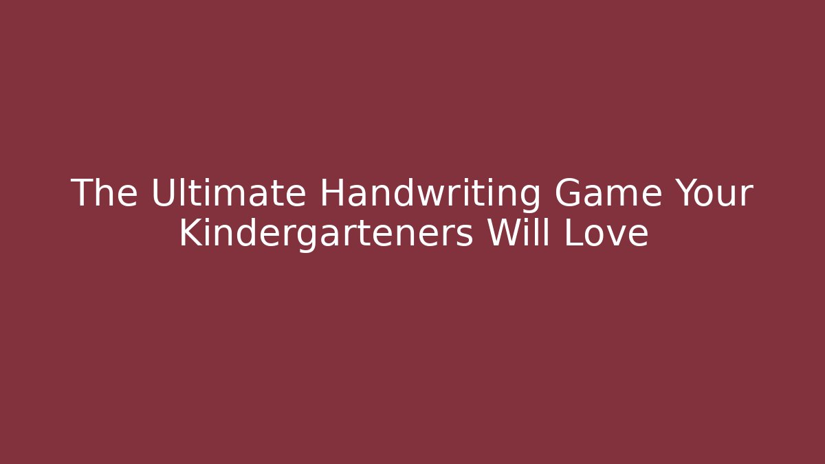 The Ultimate Handwriting Game Your Kindergarteners Will Love