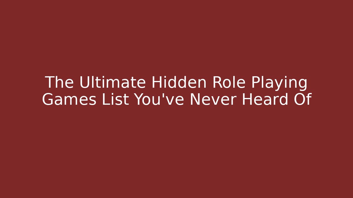 The Ultimate Hidden Role Playing Games List You've Never Heard Of