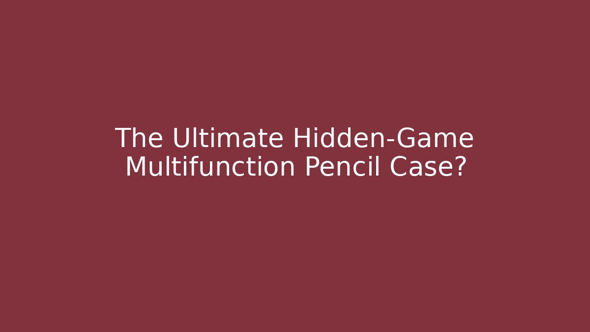 The Ultimate Hidden-Game Multifunction Pencil Case? - Critter Realm