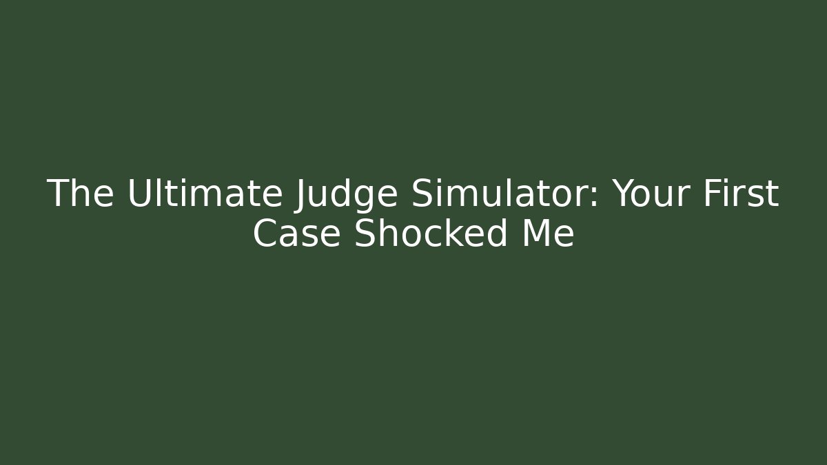 The Ultimate Judge Simulator: Your First Case Shocked Me - Critter Realm