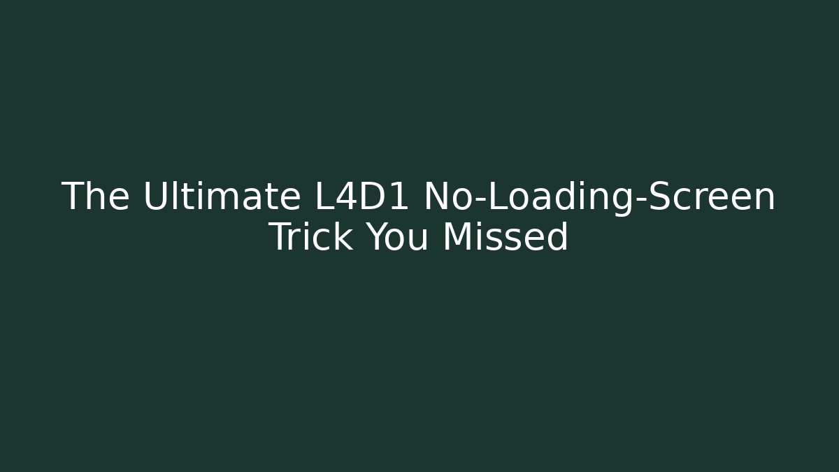 The Ultimate L4D1 No-Loading-Screen Trick You Missed