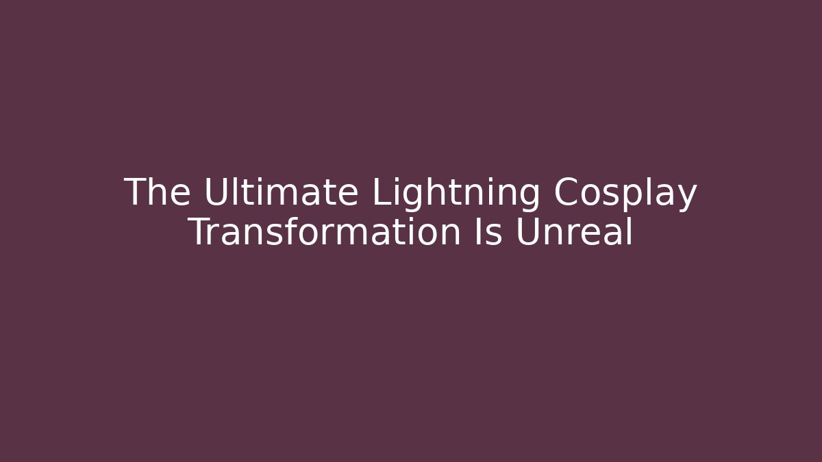The Ultimate Lightning Cosplay Transformation Is Unreal - Critter Realm