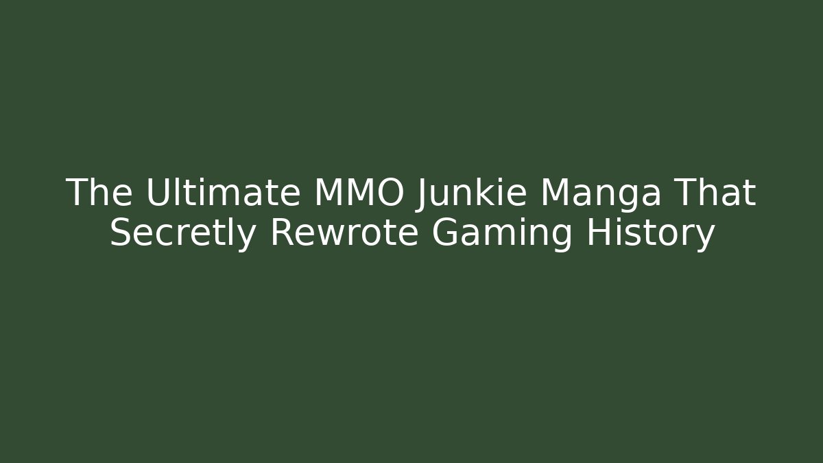 The Ultimate MMO Junkie Manga That Secretly Rewrote Gaming History
