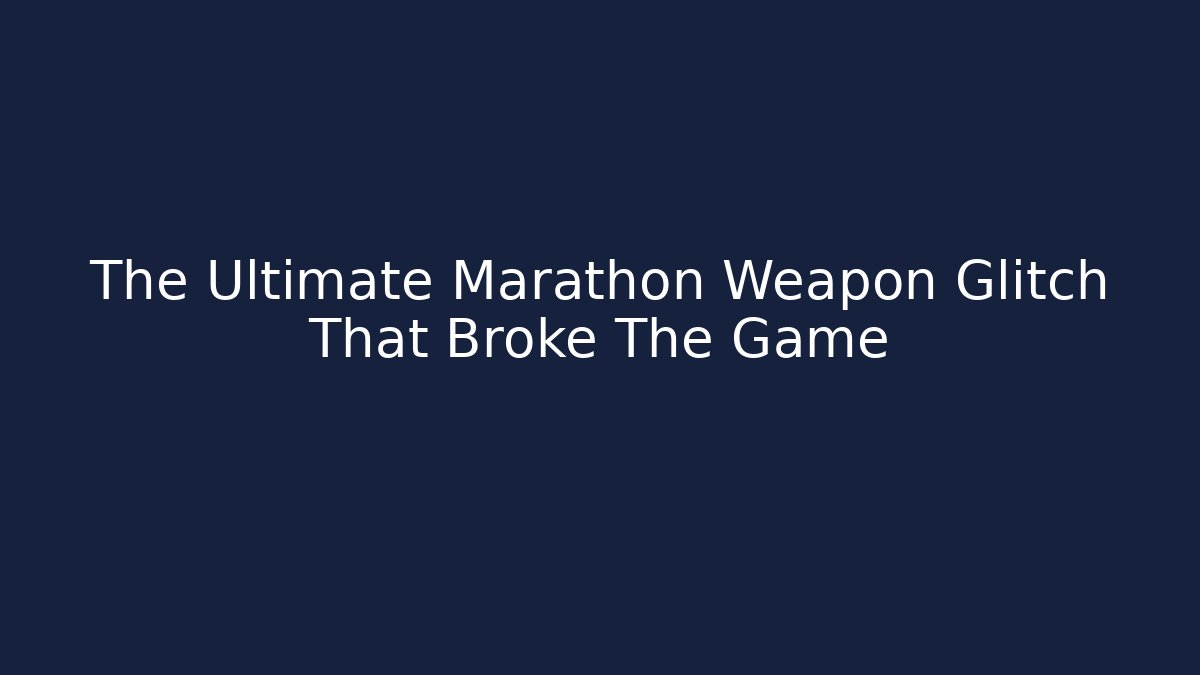 The Ultimate Marathon Weapon Glitch That Broke The Game